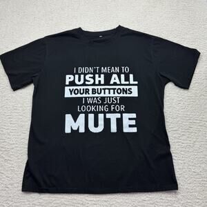 T-Shirt Mens Sz XL Black Sarcastic Funny Humorous Quote Push Your Buttons EUC